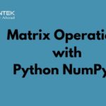 Matrix Operations with Python NumPy-2