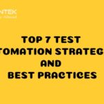 Top 7 Test Automation Strategies and Best Practices