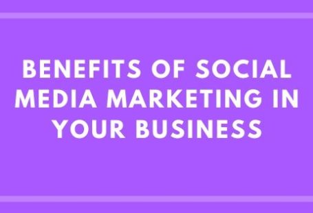 Benefits of Social Media Marketing in your Business