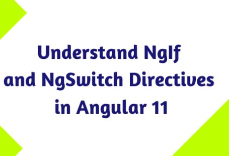 Understand NgIf and NgSwitch Directives in Angular 11