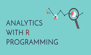 Analytics using R Programming