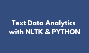 Text Data Analytics with NLTK & PYTHON