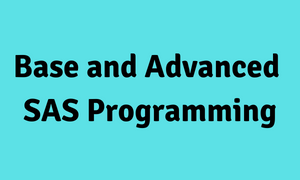 Base and Advanced SAS Programming